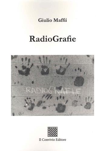 RadioGrafie - Giulio Maffii - Libro Il Convivio 2022 | Libraccio.it