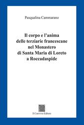 Il corpo e l'anima delle terziarie francescane nel Monastero di Santa Maria di Loreto a Roccadaspide