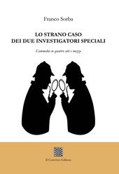 Lo strano caso dei due investigatori speciali. Commedia in quattro atti e mezzo