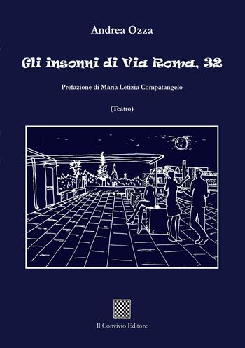 Gli insonni di Via Roma, 32 - Andrea Ozza - Libro Il Convivio 2022 | Libraccio.it