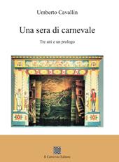 Una sera di carnevale. Tre atti e un prologo