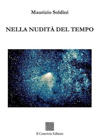 Nella nudità del tempo - Maurizio Soldini - Libro Il Convivio 2022 | Libraccio.it