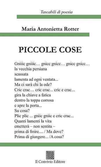 Piccole cose - Maria Antonietta Rotter - Libro Il Convivio 2022 | Libraccio.it