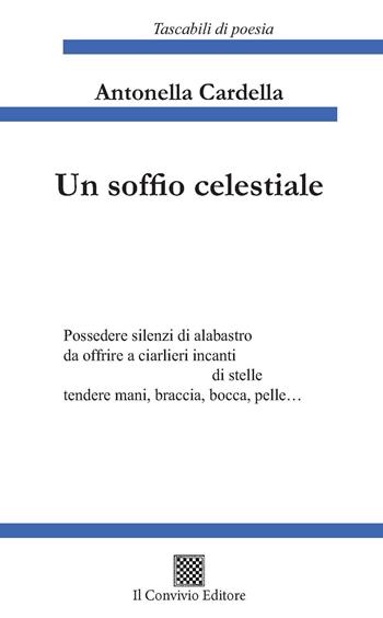 Un soffio celestiale - Antonella Cardella - Libro Il Convivio 2023 | Libraccio.it
