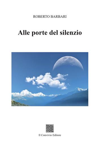 Alle porte del silenzio - Roberto Barbari - Libro Il Convivio 2023 | Libraccio.it
