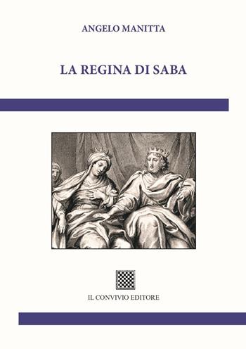 La Regina di Saba - Angelo Manitta - Libro Il Convivio 2023 | Libraccio.it