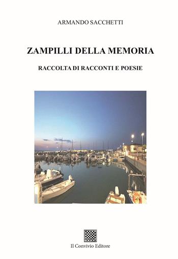 Zampilli della memoria. Raccolta di racconti e poesie - Armando Sacchetti - Libro Il Convivio 2023 | Libraccio.it