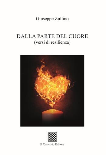 Dalla parte del cuore (versi di resilienza) - Giuseppe Zullino - Libro Il Convivio 2023 | Libraccio.it
