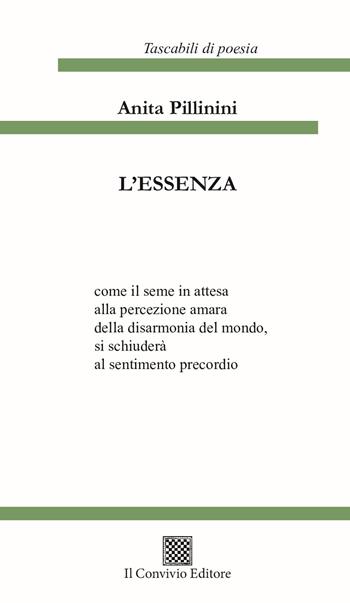 L'essenza - Anita Pillinini - Libro Il Convivio 2023, I tascabili di poesia | Libraccio.it
