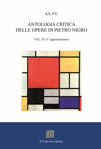 Antologia critica delle opere di Pietro Nigro. Vol. 4  - Libro Il Convivio 2023 | Libraccio.it