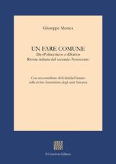 Un fare comune. Da «Politecnico» a «Diario». Riviste italiane del secondo Novecento