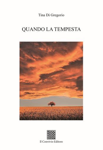 Quando la tempesta - Tina Di Gregorio - Libro Il Convivio 2024 | Libraccio.it