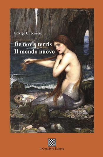 Il mondo nuovo-De novis terris. Ediz. bilingue - Edvige Cuccarese - Libro Il Convivio 2022 | Libraccio.it