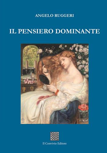 Il pensiero dominante - Angelo Ruggeri - Libro Il Convivio 2024 | Libraccio.it