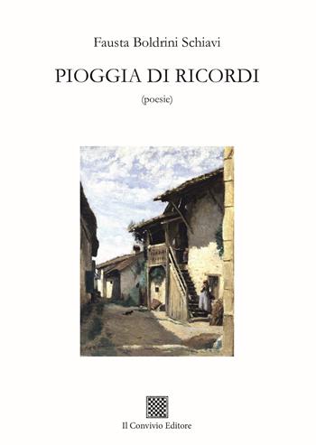Pioggia di ricordi - Fausta Boldrini Schiavi - Libro Il Convivio 2025 | Libraccio.it