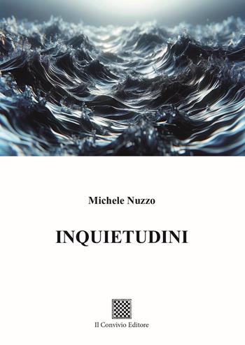 Inquietudini - Michele Nuzzo - Libro Il Convivio 2025 | Libraccio.it