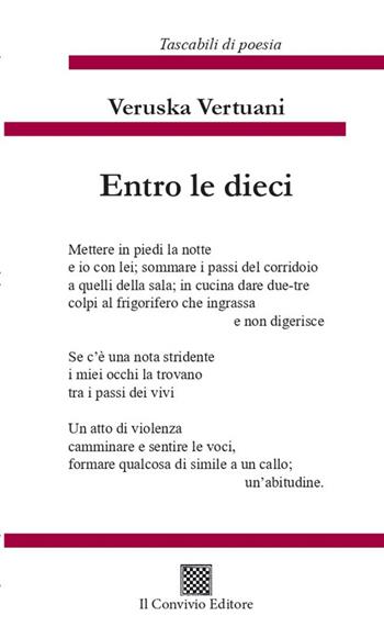 Entro le dieci - Veruska Vertuani - Libro Il Convivio 2025, I tascabili di poesia | Libraccio.it
