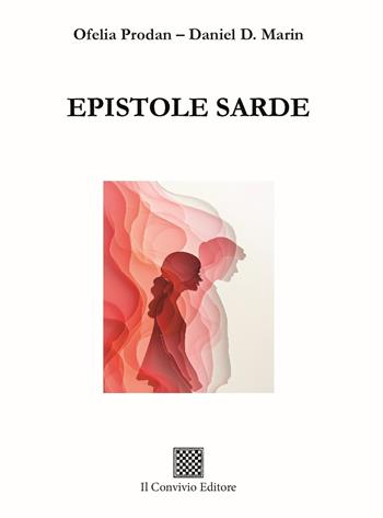 Epistole sarde - Ofelia Prodan, Daniel D. Marin - Libro Il Convivio 2025, Ormeggi | Libraccio.it