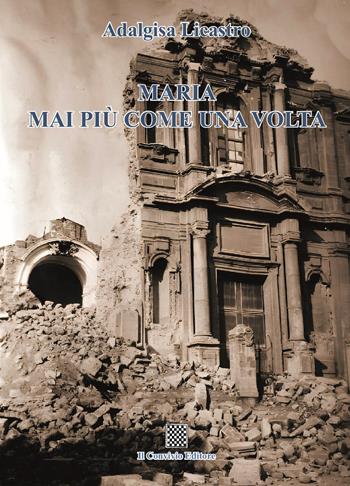 Maria mai più come una volta - Adalgisa Licastro - Libro Il Convivio 2025 | Libraccio.it