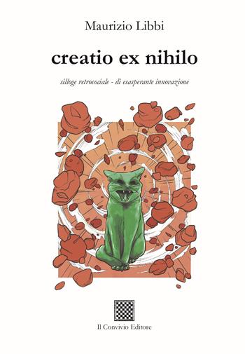 Creatio ex nihilo - silloge retrosociale - di esasperante innovazione - Maurizio Libbi - Libro Il Convivio 2025 | Libraccio.it
