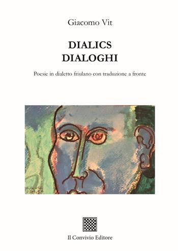 Dialics-Dialoghi - Giacomo Vit - Libro Il Convivio 2026, Ormeggi | Libraccio.it