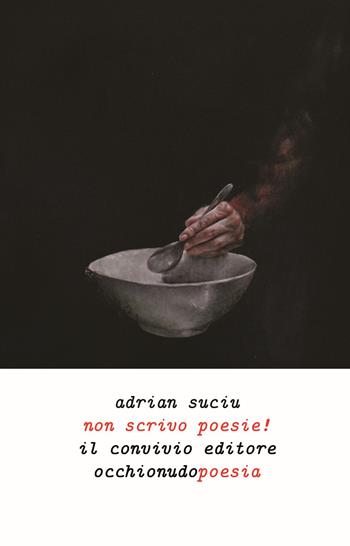 Non scrivo poesie! - Adrian Suciu - Libro Il Convivio 2026, Occhionudo | Libraccio.it