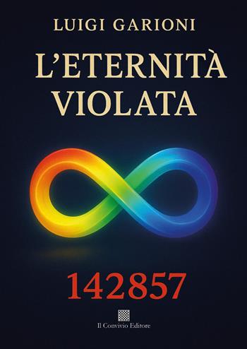 L'eternità violata - Luigi Garioni - Libro Il Convivio 2026 | Libraccio.it