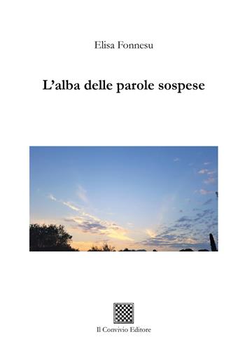 L'alba delle parole sospese - Elisa Fonnesu - Libro Il Convivio 2026 | Libraccio.it