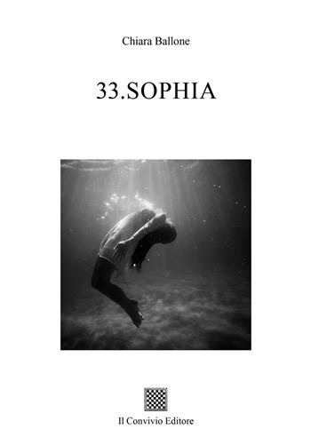 33. Sophia - Chiara Ballone - Libro Il Convivio 2026 | Libraccio.it