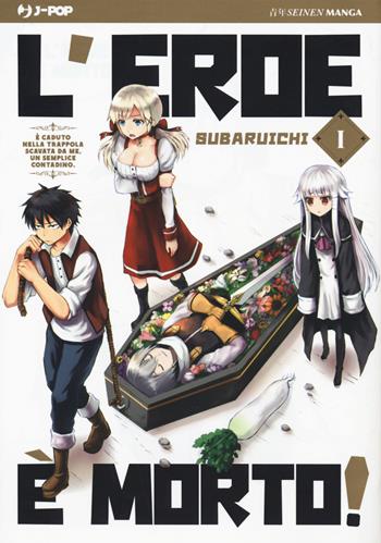 L' eroe è morto!. Vol. 1 - Subaruichi - Libro Edizioni BD 2017, J-POP | Libraccio.it