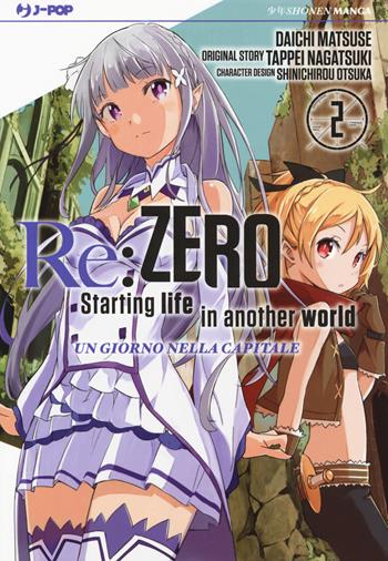 Re: zero. Starting life in another world. Un giorno nella capitale. Vol. 2 - Tappei Nagatsuki, Daichi Matsuse, Shinichirou Otsuka - Libro Edizioni BD 2017, J-POP | Libraccio.it