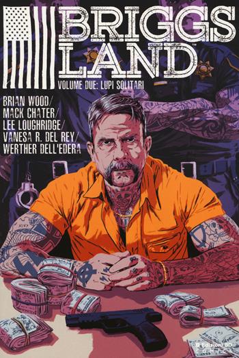 Briggs Land. Vol. 2: Lupi solitari - Brian Wood - Libro Edizioni BD 2018, BD Comics | Libraccio.it