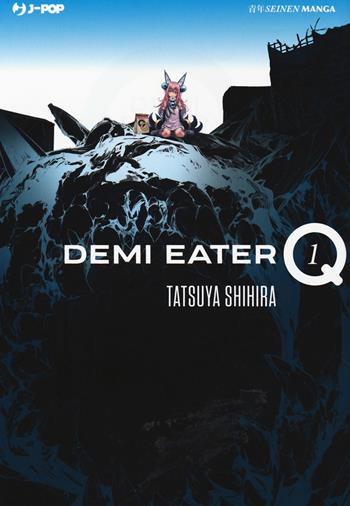 Demi Eater Q. Vol. 1 - Tatsuya Shihira - Libro Edizioni BD 2017, J-POP | Libraccio.it