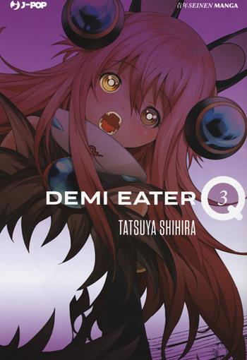 Demi Eater Q. Vol. 3 - Tatsuya Shihira - Libro Edizioni BD 2017, J-POP | Libraccio.it