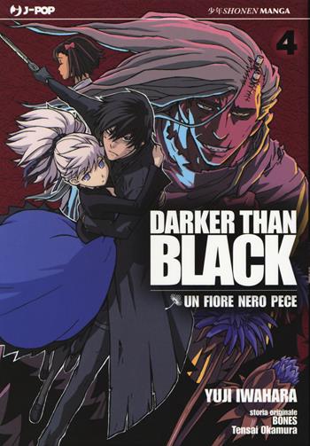 Darker than black. Un fiore nero pece. Vol. 4 - Bones, Tensai Okamura - Libro Edizioni BD 2017, J-POP | Libraccio.it