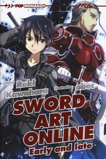 Early and late. Sword art online. Vol. 8 - Reki Kawahara - Libro Edizioni BD 2017, J-POP Romanzi | Libraccio.it