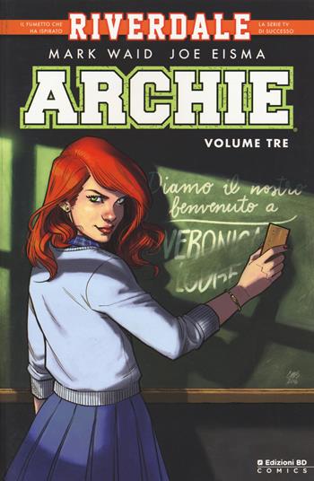 Archie. Vol. 3 - Mark Waid, Veronica Fish, Thomas Pitilli - Libro Edizioni BD 2017, BD Comics | Libraccio.it