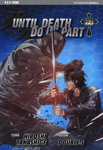 Until Death do us part. Vol. 25 - Hiroshi Takashige, Double-S - Libro Edizioni BD 2017, J-POP | Libraccio.it