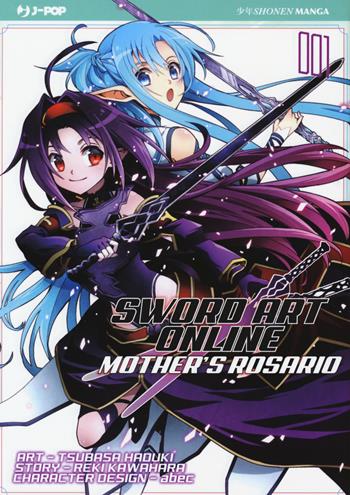 Sword art online. Mother's Rosario. Vol. 1 - Reki Kawahara, Tsubasa Haduki - Libro Edizioni BD 2018, J-POP | Libraccio.it