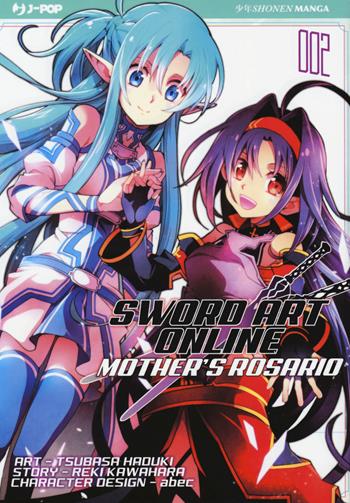 Sword art online. Mother's Rosario. Vol. 2 - Reki Kawahara, Tsubasa Haduki - Libro Edizioni BD 2018, J-POP | Libraccio.it