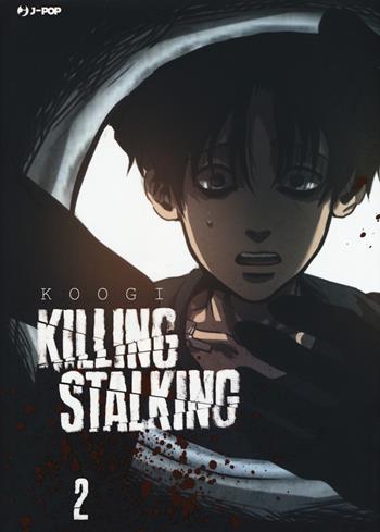 Killing stalking. Vol. 2 - Koogi - Libro Edizioni BD 2017, J-POP | Libraccio.it