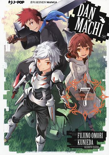 DanMachi. Vol. 7 - Fujino Omori - Libro Edizioni BD 2017, J-POP | Libraccio.it