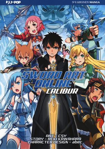 Sword art online. Calibur - Reki Kawahara - Libro Edizioni BD 2018, J-POP | Libraccio.it