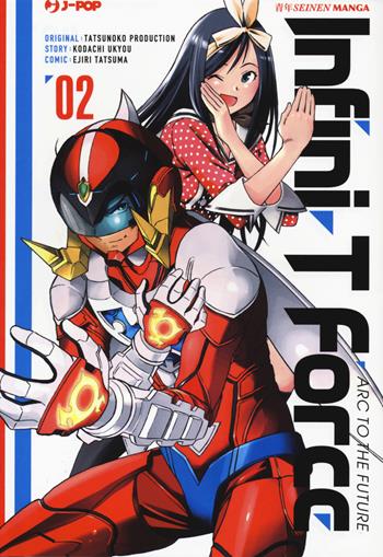 Infini-T Force. Vol. 2 - Kodachi Ukyo, Ejiri Tatsuma - Libro Edizioni BD 2018, J-POP | Libraccio.it