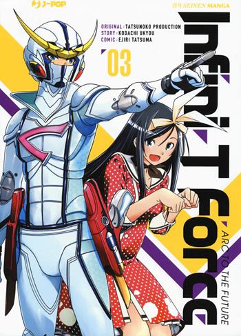 Infini-T Force. Vol. 3 - Kodachi Ukyo, Ejiri Tatsuma - Libro Edizioni BD 2018, J-POP | Libraccio.it