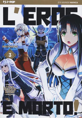 L' eroe è morto!. Vol. 3 - Subaruichi - Libro Edizioni BD 2017, J-POP | Libraccio.it
