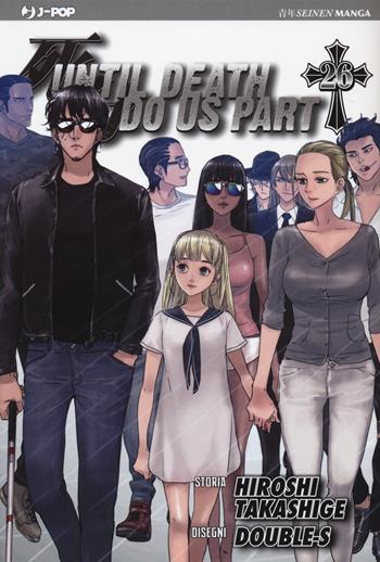 Until Death do us part. Vol. 26 - Hiroshi Takashige, Double-S - Libro Edizioni BD 2017, J-POP | Libraccio.it