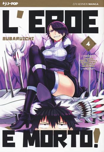 L'eroe è morto!. Vol. 4 - Subaruichi - Libro Edizioni BD 2018, J-POP | Libraccio.it