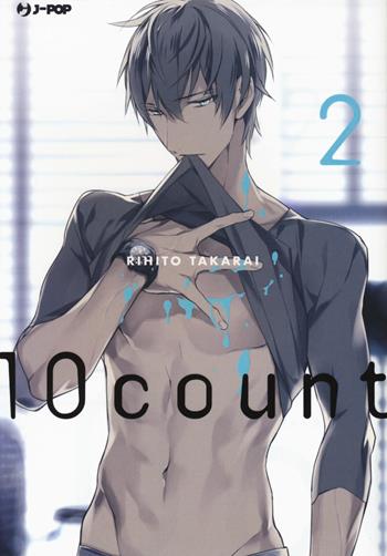 Ten count. Vol. 2 - Rihito Takarai - Libro Edizioni BD 2018, J-POP | Libraccio.it