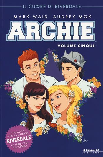 Archie. Vol. 5: Il cuore di Riverdale - Mark Waid - Libro Edizioni BD 2018, BD Comics | Libraccio.it